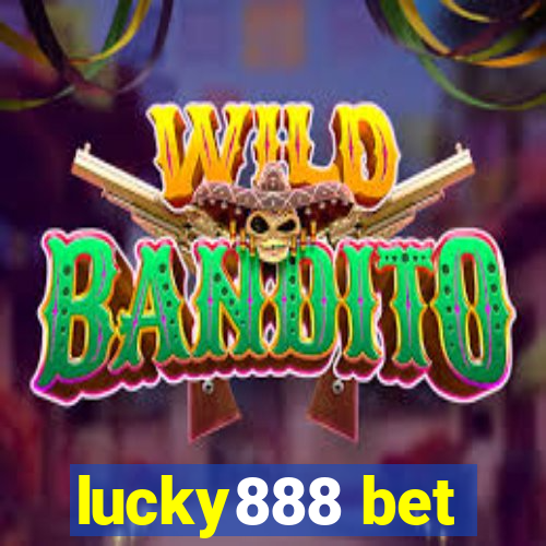 lucky888 bet