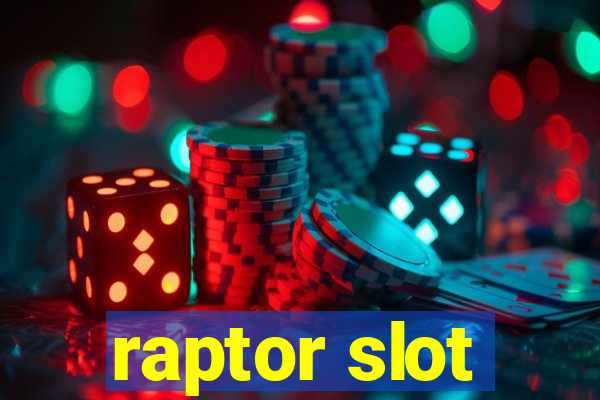 raptor slot