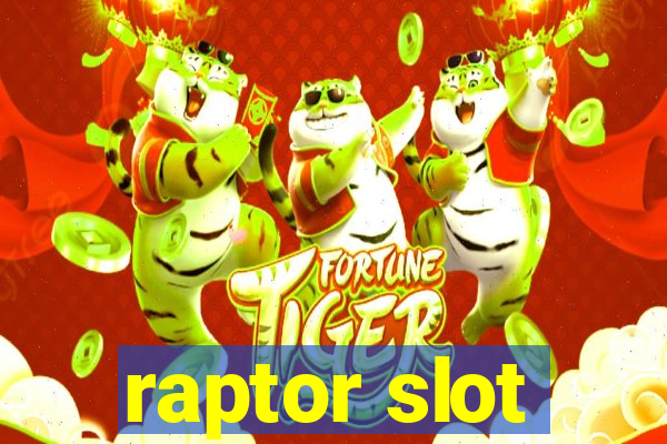 raptor slot