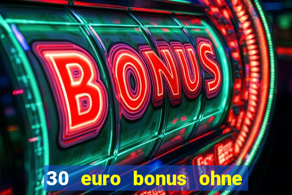 30 euro bonus ohne einzahlung casino