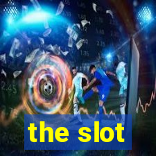 the slot