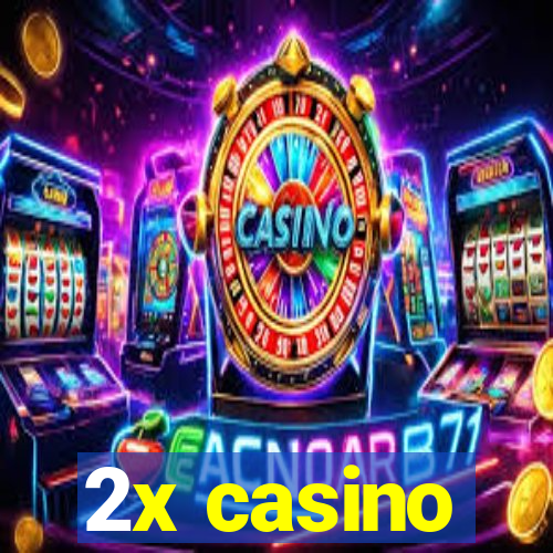 2x casino