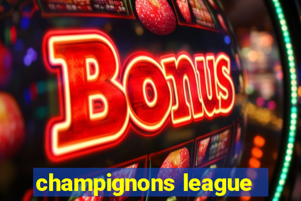 champignons league