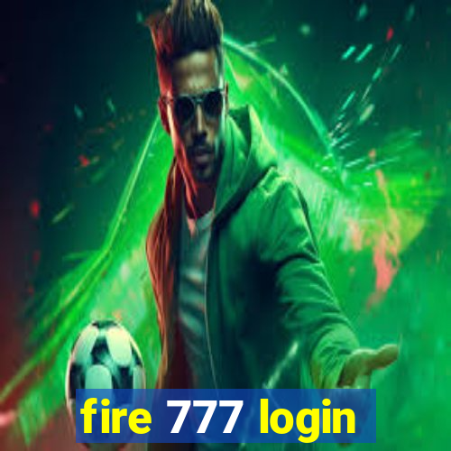 fire 777 login