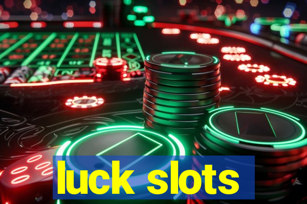 luck slots