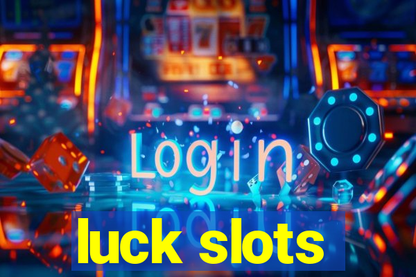 luck slots