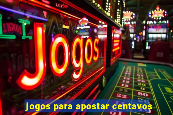 jogos para apostar centavos