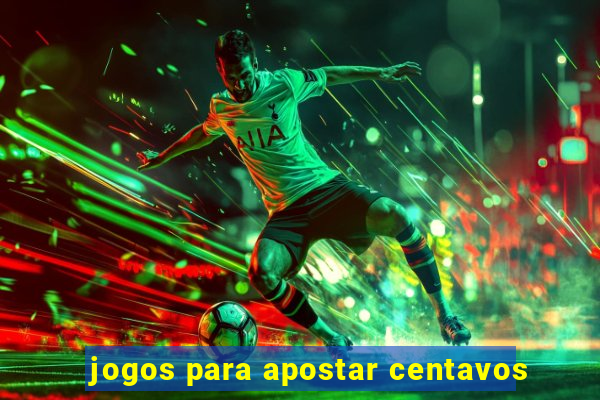 jogos para apostar centavos