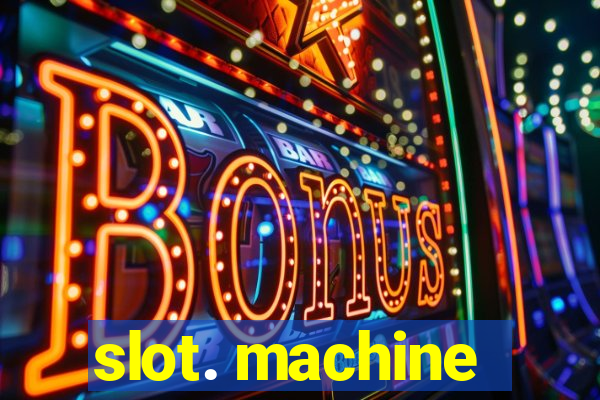 slot. machine