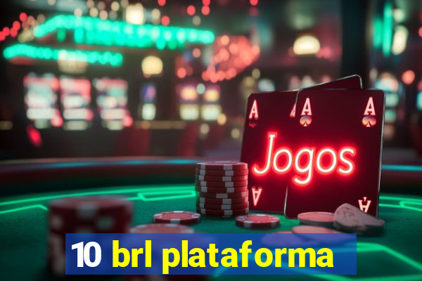 10 brl plataforma