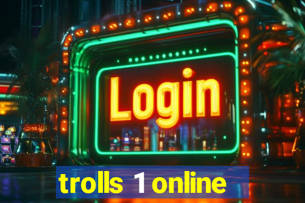 trolls 1 online