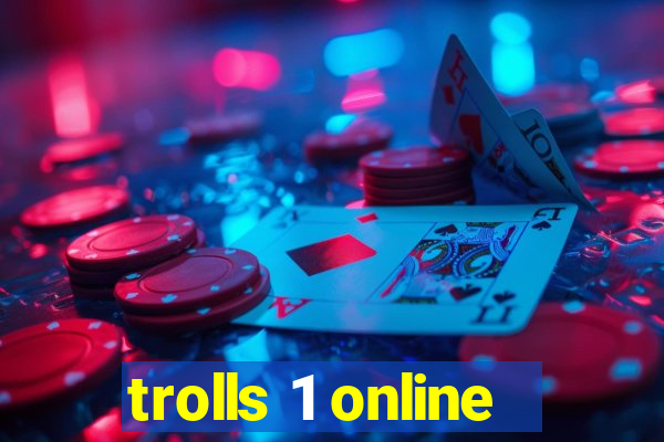 trolls 1 online