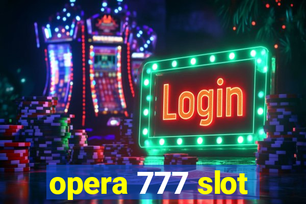 opera 777 slot