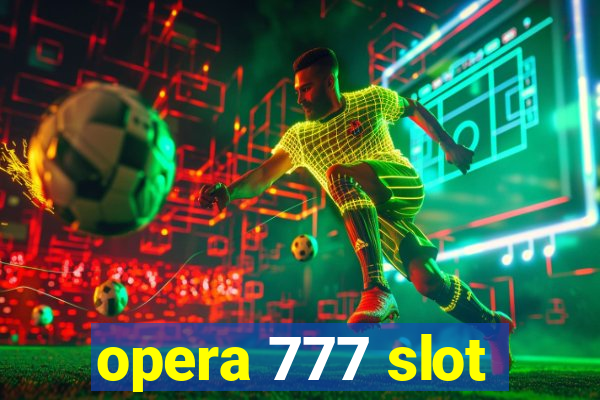 opera 777 slot