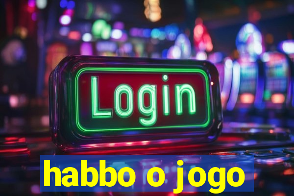 habbo o jogo