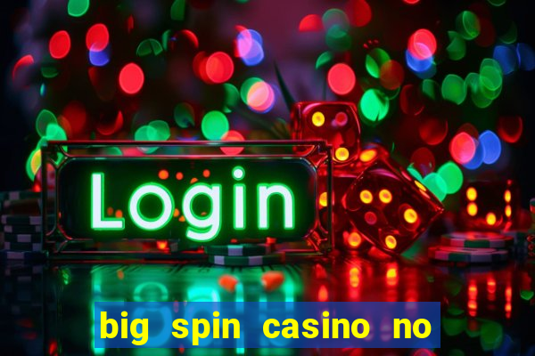 big spin casino no deposit bonus