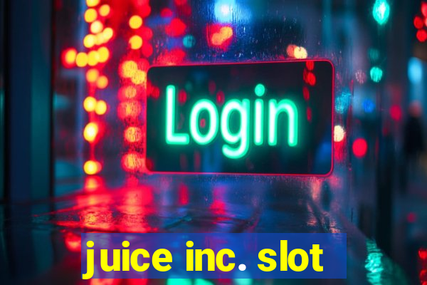 juice inc. slot