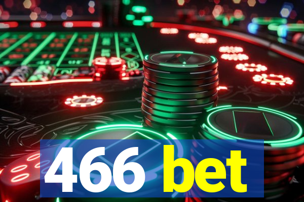 466 bet