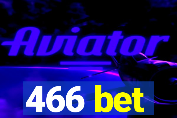 466 bet