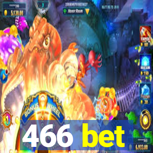 466 bet