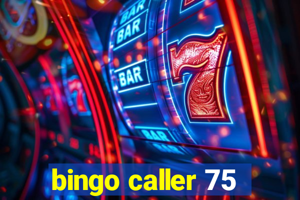 bingo caller 75