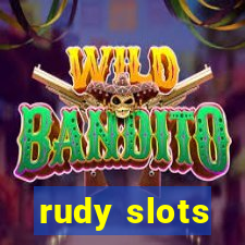 rudy slots