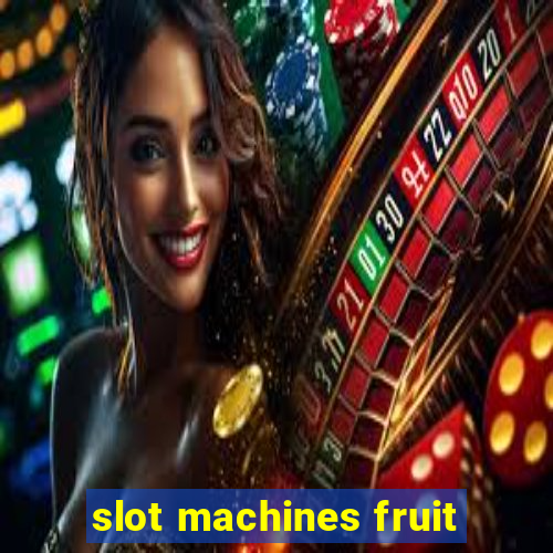 slot machines fruit