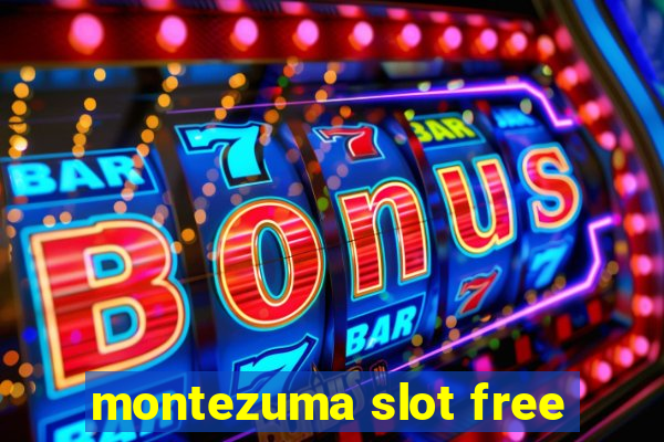 montezuma slot free