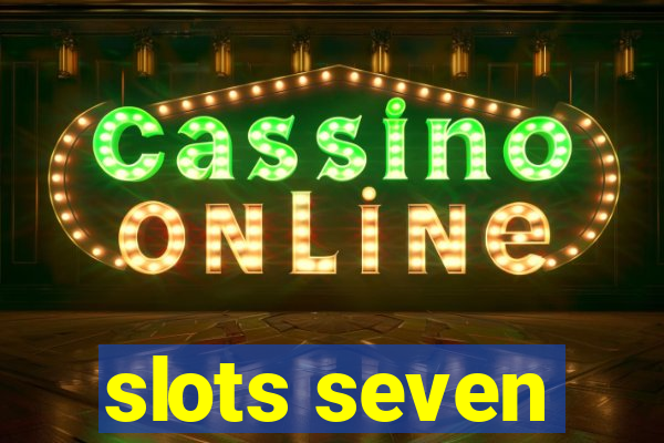 slots seven