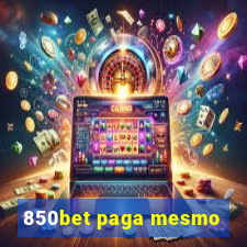 850bet paga mesmo