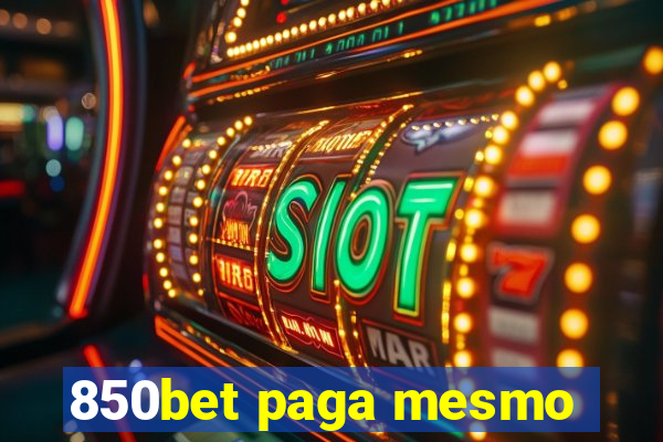 850bet paga mesmo