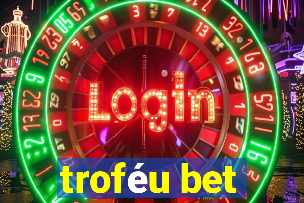 troféu bet