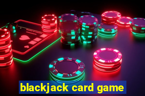 blackjack card game