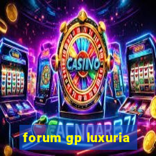 forum gp luxuria