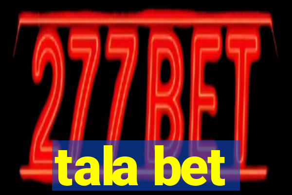 tala bet