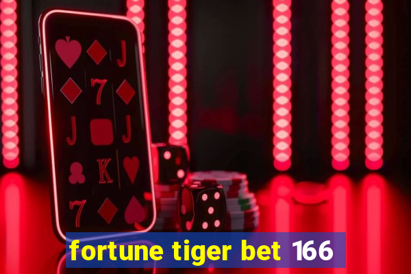 fortune tiger bet 166