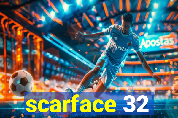 scarface 32