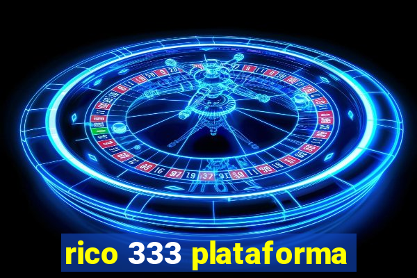 rico 333 plataforma