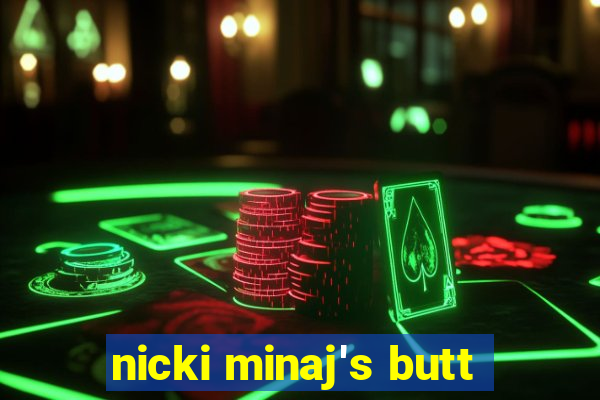 nicki minaj's butt