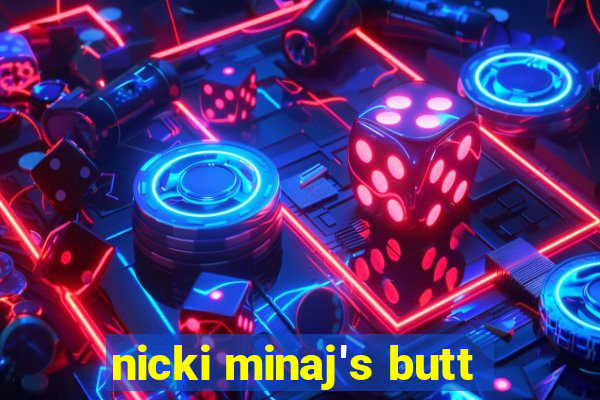 nicki minaj's butt