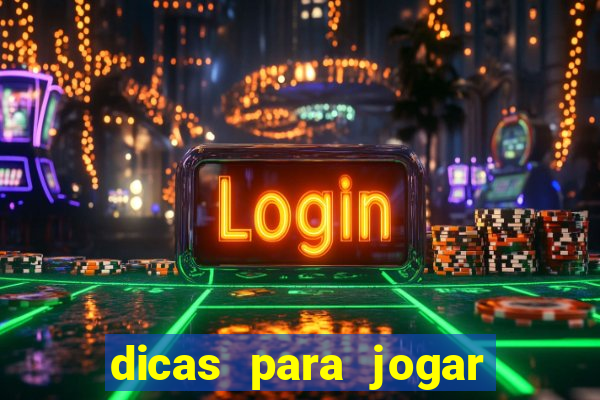 dicas para jogar jogo do tigre