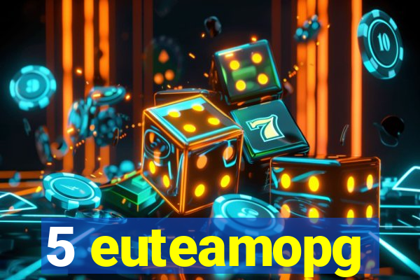 5 euteamopg