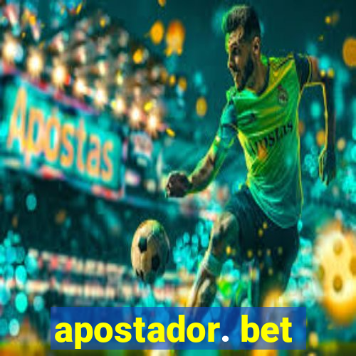 apostador. bet