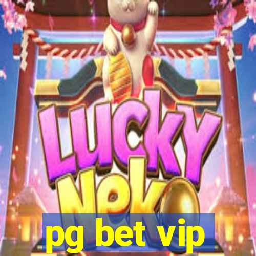 pg bet vip