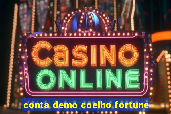 conta demo coelho fortune