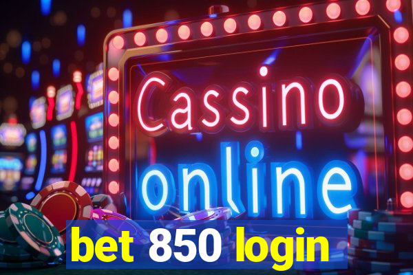 bet 850 login