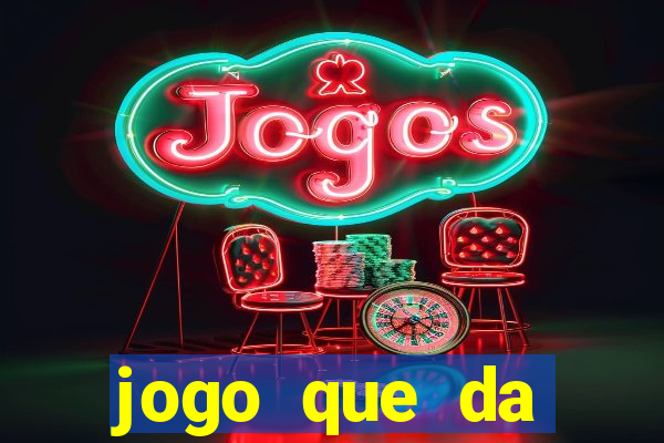 jogo que da dinheiro de verdade gratuito