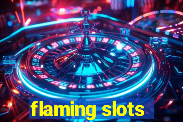 flaming slots