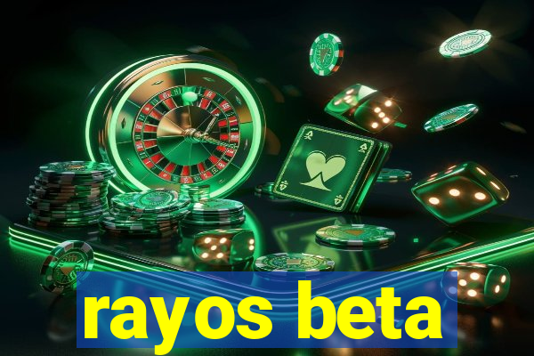 rayos beta