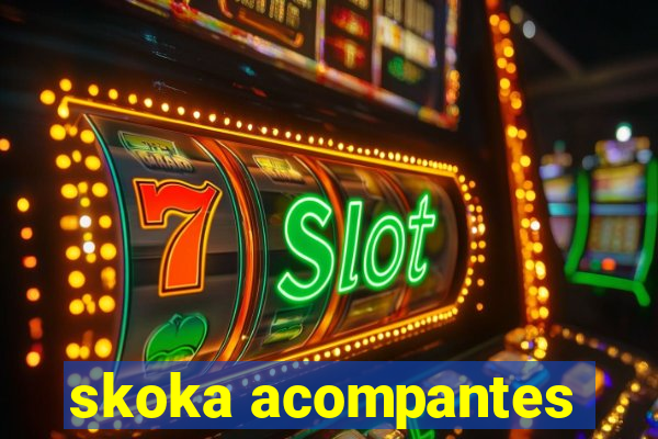 skoka acompantes